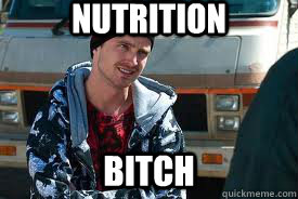 nutrition bitch  