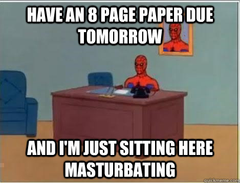 Have an 8 page paper due tomorrow and i'm just sitting here masturbating  Spiderman Desk