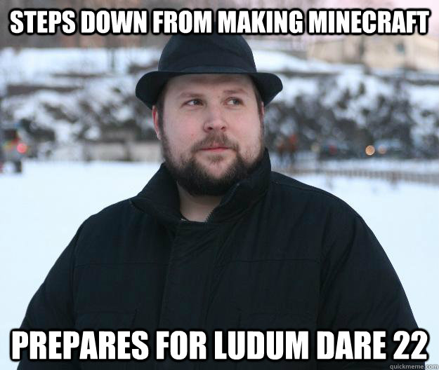 Steps down from making Minecraft Prepares for Ludum Dare 22  Advice Notch