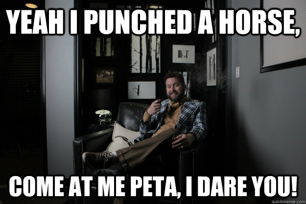 Yeah I Punched A Horse, come at me Peta, I Dare You!  benevolent bro burnie