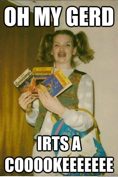 Oh my gerd irts a cooookeeeeeee  BERKS