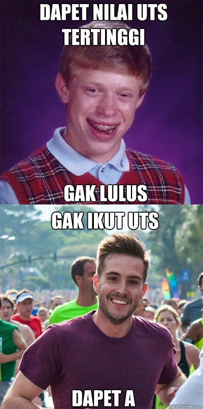 DAPET NILAI UTS TERTINGGI GAK IKUT UTS DAPET A GAK LULUS  
