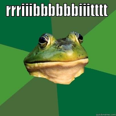 ripppit  - RRRIIIBBBBBBIIITTTT  Foul Bachelor Frog