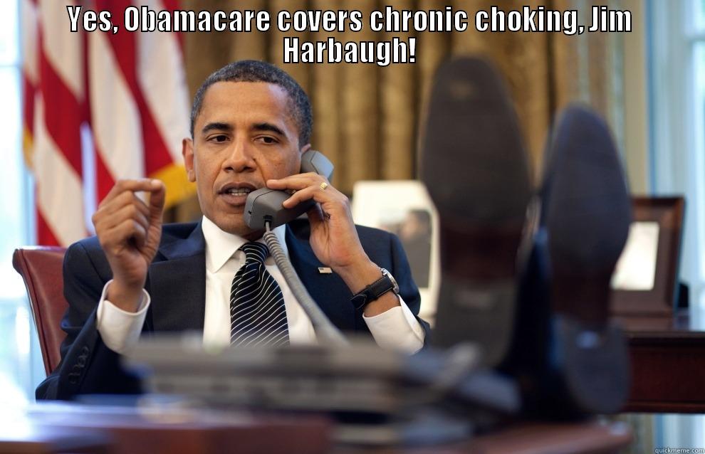 YES, OBAMACARE COVERS CHRONIC CHOKING, JIM HARBAUGH!  Misc