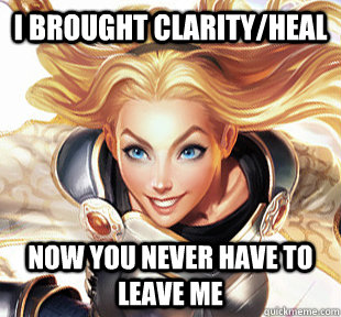 I brought Clarity/Heal Now you never have to leave me  