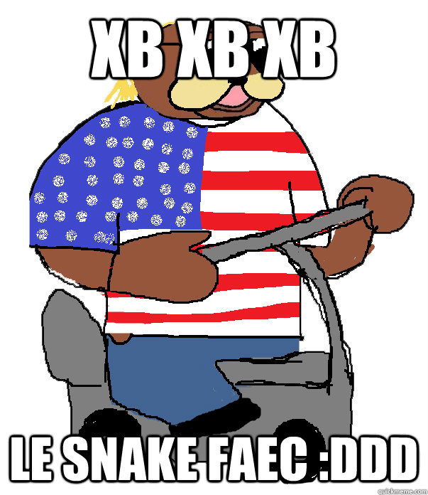 XB XB XB LE SNAKE FAEC :DDD - XB XB XB LE SNAKE FAEC :DDD  Le american bear face