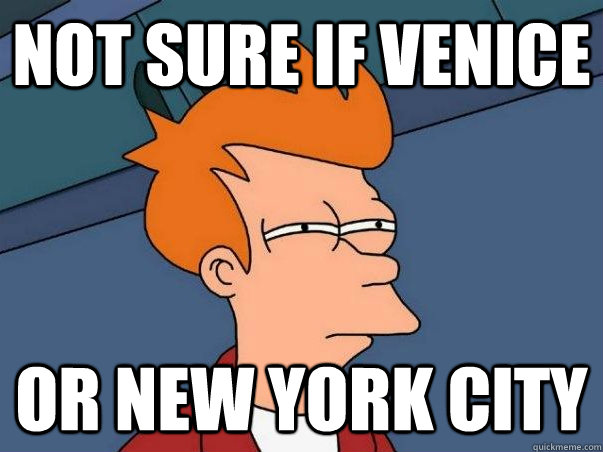 Not sure if Venice or new york city  Not sure if deaf