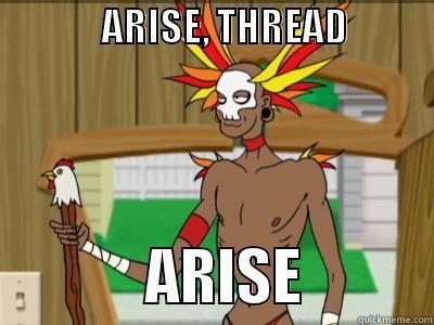              ARISE, THREAD                                  ARISE           Misc