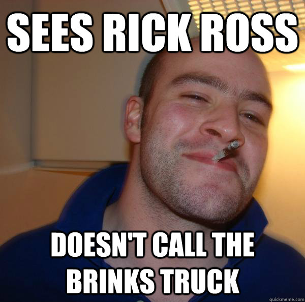 sees rick ross  doesn't call the brinks truck - sees rick ross  doesn't call the brinks truck  Misc