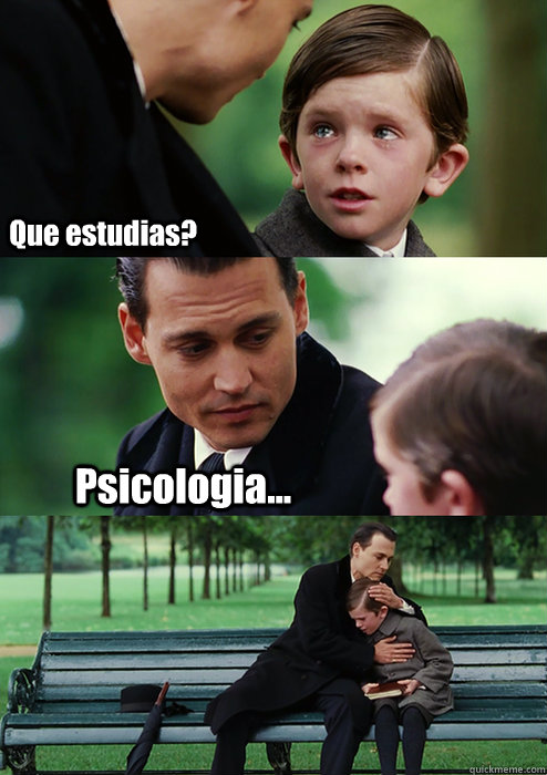 Que estudias? Psicologia...  Finding Neverland