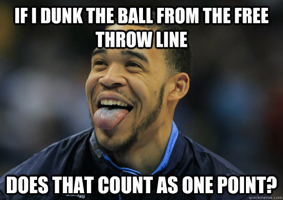 If I dunk the ball from the Free Throw Line Does that count as one point?  