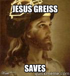 JESUS GREISS SAVES - JESUS GREISS SAVES  Hockey Troll Jesus