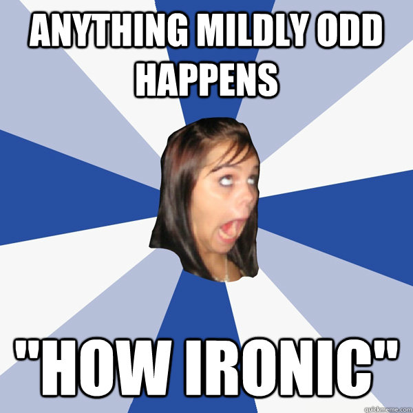 Anything mildly odd happens 