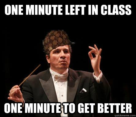 one minute left in class one minute to get better  