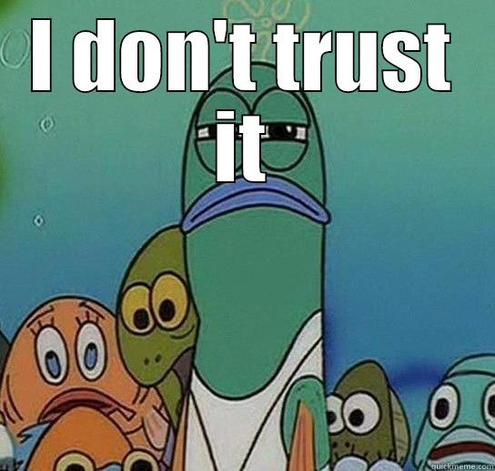 No Trust - I DON'T TRUST IT  Serious fish SpongeBob