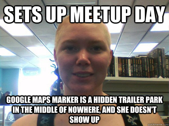 Sets up meetup day Google Maps marker is a hidden trailer park in the middle of nowhere, and she doesn't show up - Sets up meetup day Google Maps marker is a hidden trailer park in the middle of nowhere, and she doesn't show up  shreveport troll