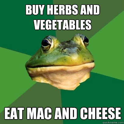 buy herbs and vegetables eat mac and cheese  Foul Bachelor Frog