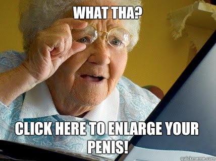What tha? Click here to enlarge your penis!  