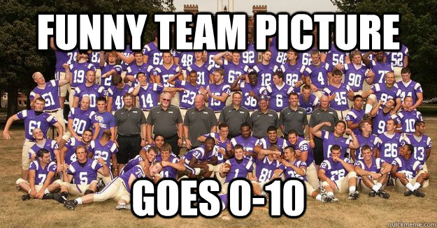 Funny team picture goes 0-10 - Funny team picture goes 0-10  Misc