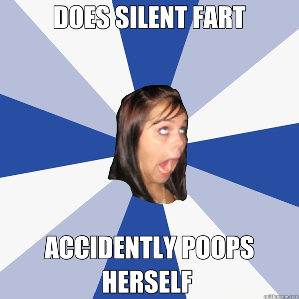 DOES SILENT FART ACCIDENTLY POOPS HERSELF   Annoying Facebook Girl