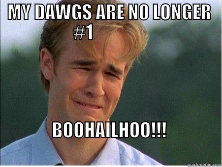 MY DAWGS ARE N0 LONGER #1                BOOHAILHOO!!!                                                 1990s Problems