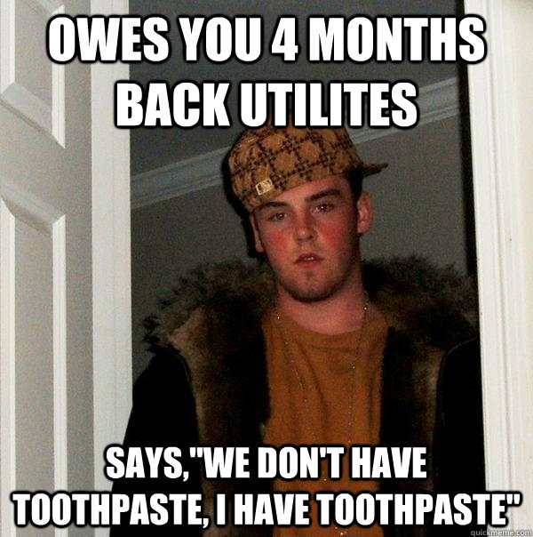 Owes you 4 months back utilites Says,