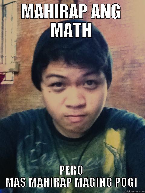 MAHIRAP ANG MATH PERO MAS MAHIRAP MAGING POGI Misc