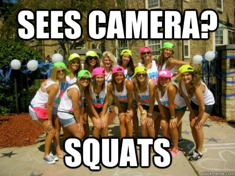 Sees camera? SQUATS  