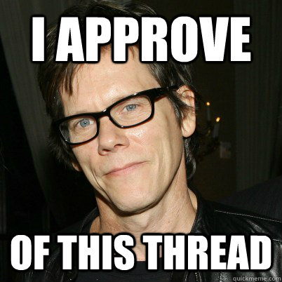 I APPROVE OF THIS THREAD  Kevin Bacon Approves