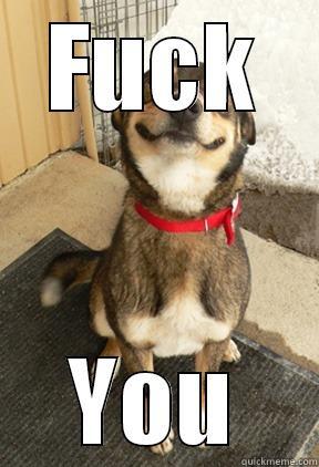 FUCK YOU Good Dog Greg