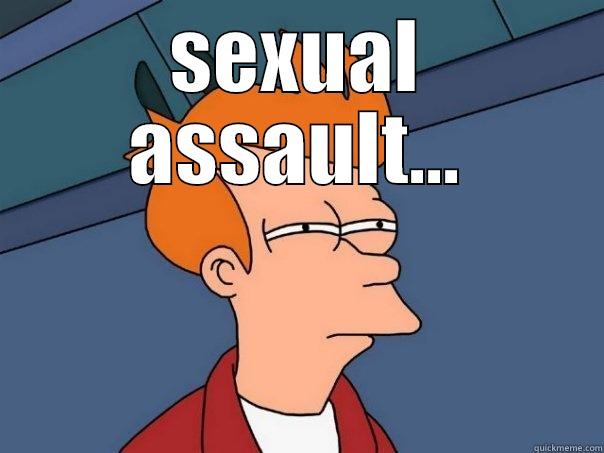 SEXUAL ASSAULT...  Futurama Fry