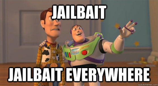 Jailbait Jailbait everywhere  Toy Story Everywhere