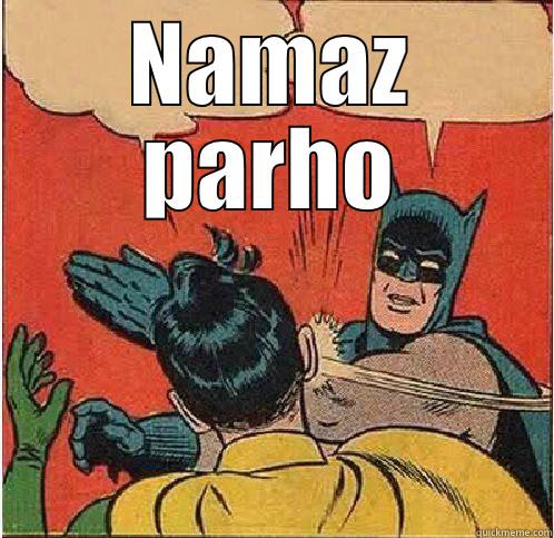 NAMAZ PARHO  Batman Slapping Robin