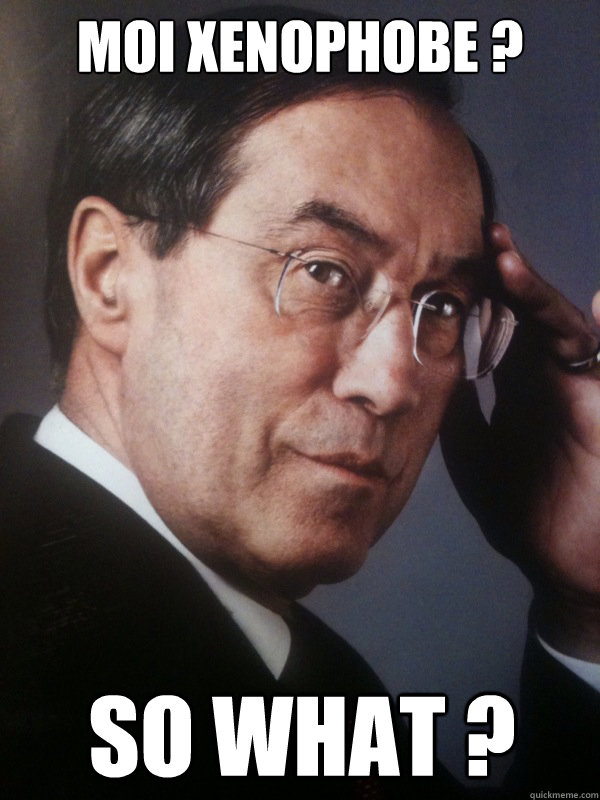 Moi xenophobe ? So what ?  FNUMP