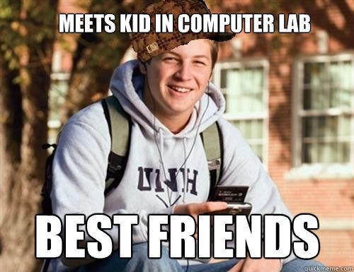 Meets kid in computer lab BEST FRIENDS  College Freshman