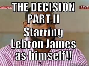 THE DECISION PART II STARRING LEBRON JAMES AS HIMSELF!! Misc