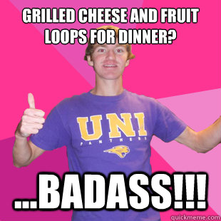 Grilled cheese and fruit loops for dinner? ...badass!!! - Grilled cheese and fruit loops for dinner? ...badass!!!  bobby 1st meme