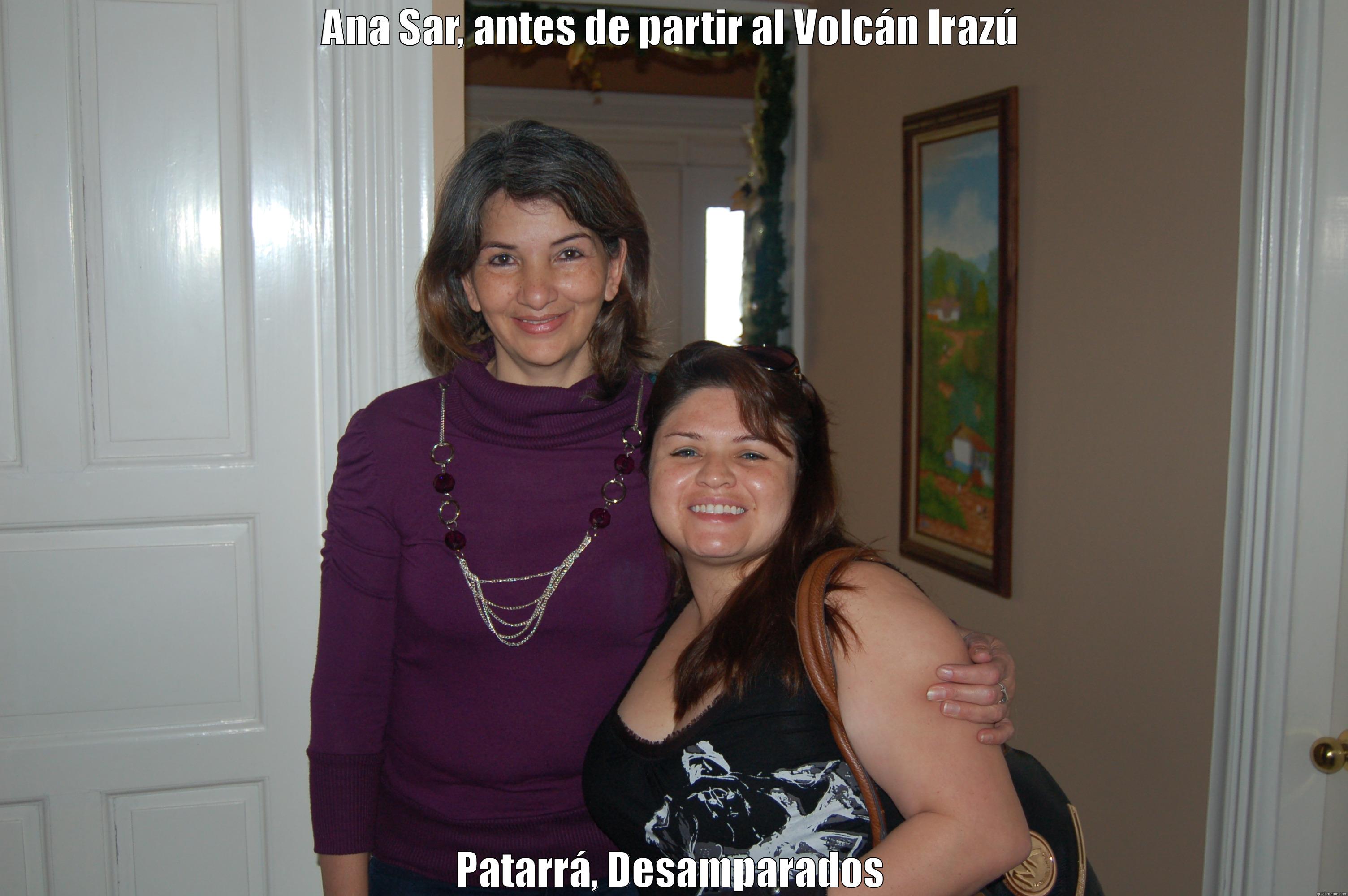 ANA SAR, ANTES DE PARTIR AL VOLCÁN IRAZÚ PATARRÁ, DESAMPARADOS Misc