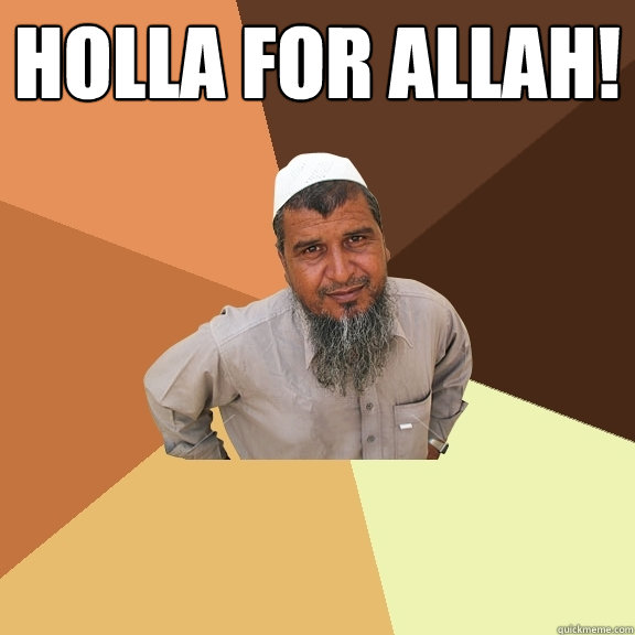 holla for Allah!   Ordinary Muslim Man
