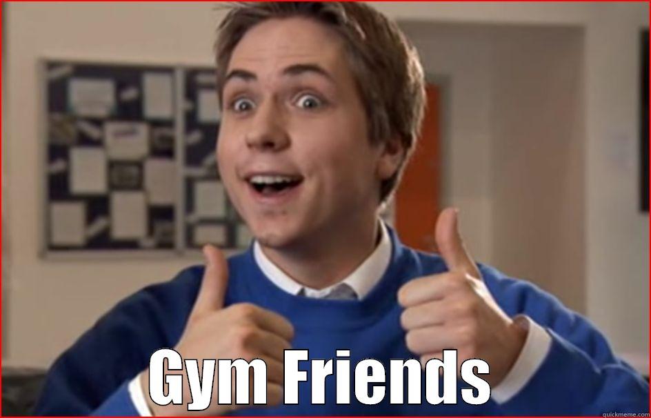 Gym Friends -  GYM FRIENDS Misc