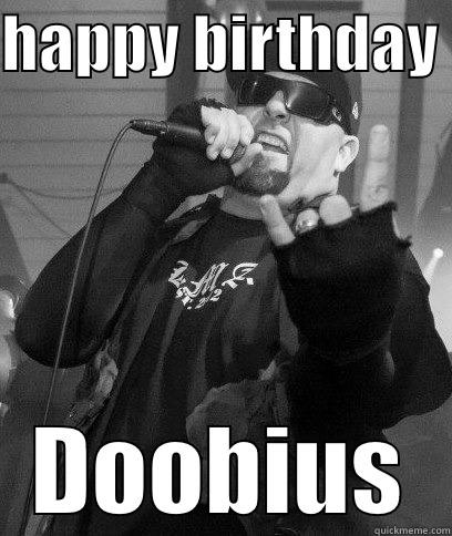 HAPPY BIRTHDAY  DOOBIUS Misc