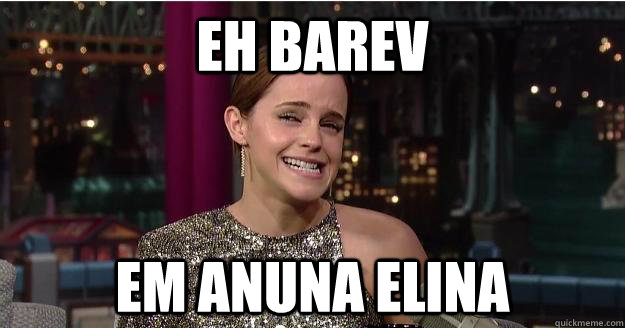 EH BAREV  EM ANUNA ELINA   Emma Watson Troll