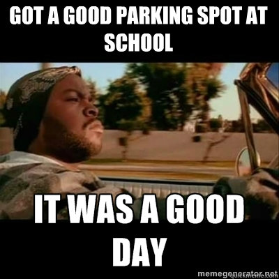 Got a good parking spot at school - Got a good parking spot at school  ICECUBE