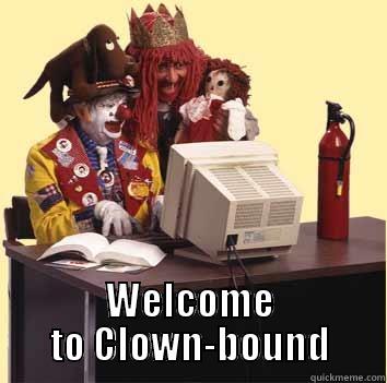 Clown Computer -  WELCOME TO CLOWN-BOUND Misc