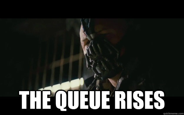  The Queue rises  Badass Bane