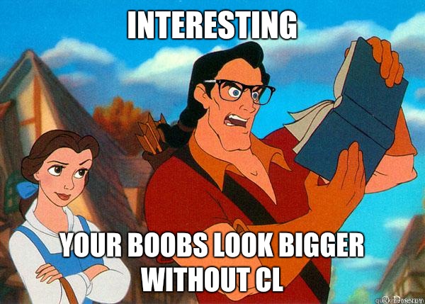 interesting Your boobs look bigger without cl  Hipster Gaston