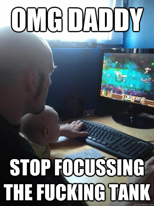 omg daddy stop focussing the fucking tank - omg daddy stop focussing the fucking tank  Feeder Father