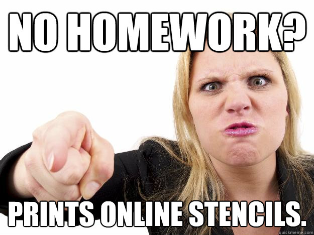 No homework? Prints online stencils. - No homework? Prints online stencils.  Misc
