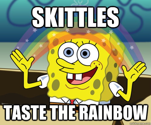Skittles taste the rainbow - Skittles taste the rainbow  Spongebob rainbow