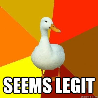  Seems legit  Tech Impaired Duck
